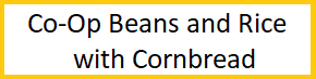 Co-Op Beans and Rice with Cornbread